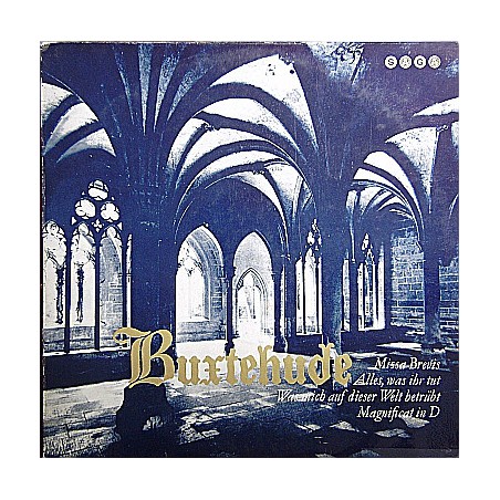 Buxtehude ‎– Missa Brevis - Alles, Was Ihr Tut - Was Mich Auf Dieser Welt Betrübt - Magnificat In D|1962    Saga ‎– XID 5140