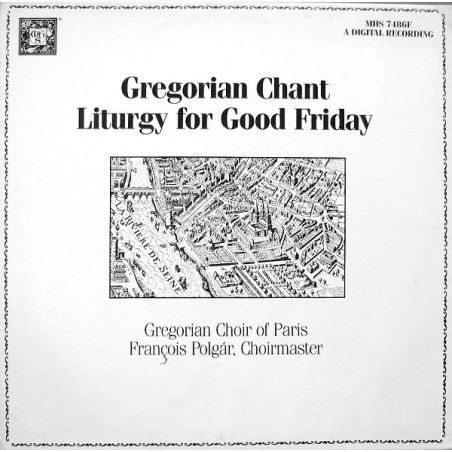 Gregorian Choir Of Paris – Gregorian Chant Liturgy For Good Friday|1987   Musical Heritage Society ‎– MHS 7486F