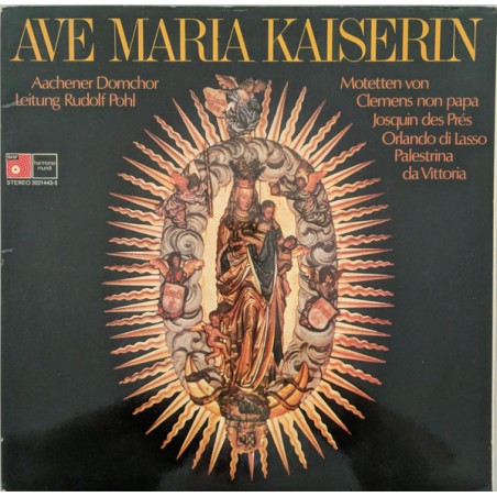 Aachener Domchor-Orlando di Lasso-Palestrina-Da Vittoria-Ave Maria Kaiserin|1973    BASF/Harmonia Mundi ‎– 2021443-5