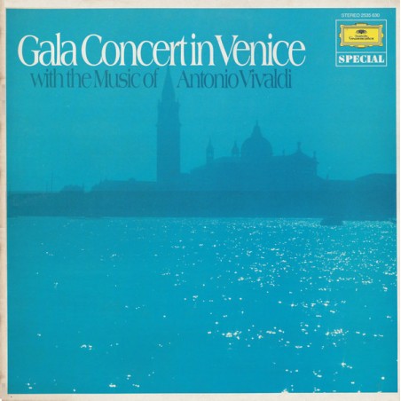 Vivaldi ‎Antonio – Gala Concert In Venedig|1980   Deutsche Grammophon ‎– 2535 630