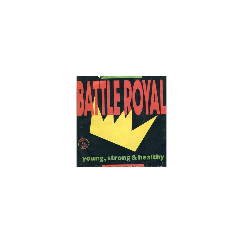 Battle Royal – Young, Strong & Healthy|1989 T.P. Label – 0119624 Battle Royal – Young, Strong & Healthy|1989 T.P. Label – 0119624