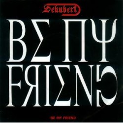 Schubert – Be My Friend|1992     AMS Productions 45150