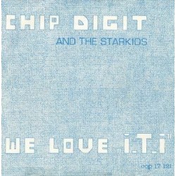 Chip Digit And The Starkids ‎– We Love »I. T. I.|1982    COP Records ‎– cop 17 121