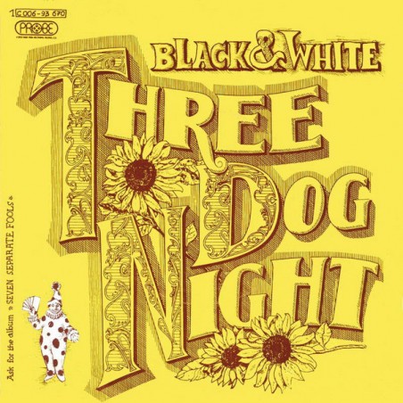 Three Dog Night ‎– Black & White|1972   Probe ‎– 1 C 006-93 670-Single