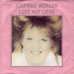 Werger ‎Stefanie – Lust Auf Liebe|1985   Mercury ‎– 883 078-7 Q