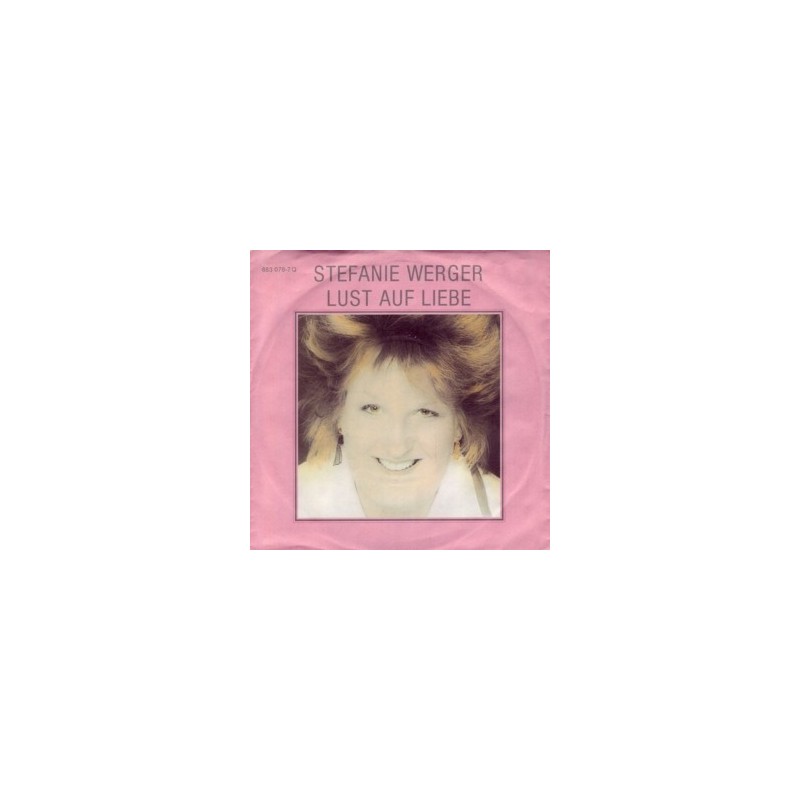 Werger Stefanie – Lust Auf Liebe|1985 Mercury – 883 078-7 Q Werger Stefanie – Lust Auf Liebe|1985 Mercury – 883 078-7 Q