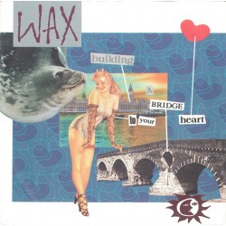 Wax- Building A Bridge To...