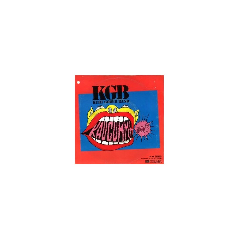 KGB-Kurt Gober Band ‎– Kaugummi|1985   EMI Columbia ‎– 12C 006 13 3368 7