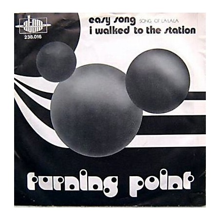 Turning Point  – Easy Song (Song Of La La La)|1972  Atom ‎– 238.016