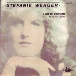 Werger ‎Stefanie – I Wü Di G&8217spürn / Hob Mi Gern|1982    Atom  238.157
