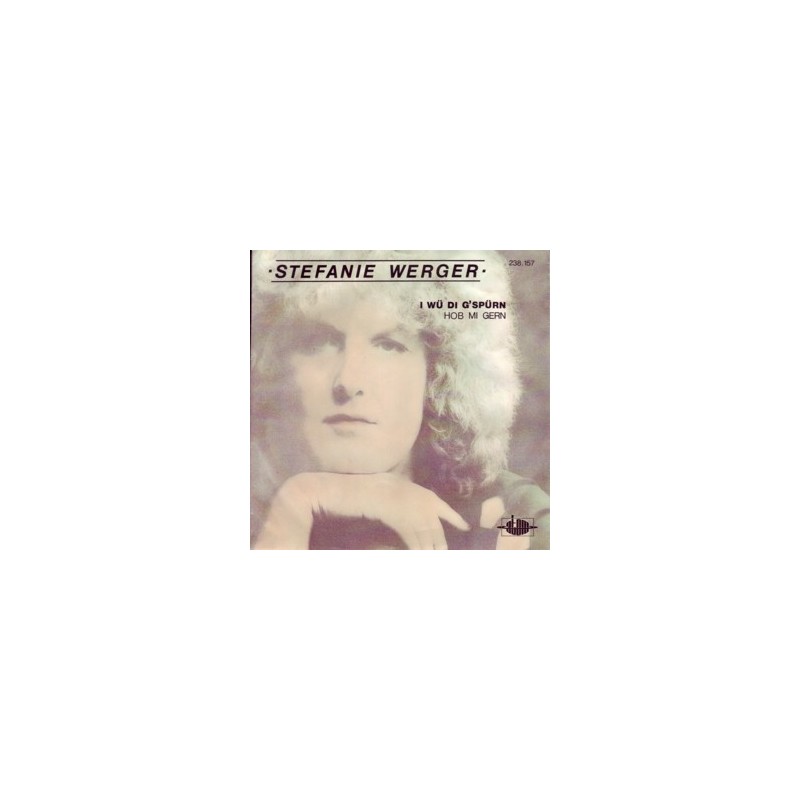 Werger ‎Stefanie – I Wü Di G&8217spürn / Hob Mi Gern|1982    Atom  238.157