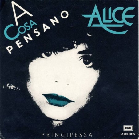 Alice- A Cosa Pensano|1982    EMI ‎– 1A 006 18602-Single