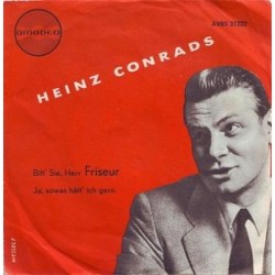 Conrads ‎Heinz – Bitt&8216 Sie, Herr Friseur / Ja, Sowas Hätt&8216 Ich Gern|    Amadeo ‎– AVRS 21222