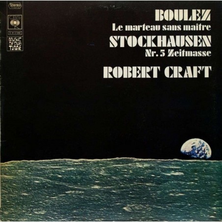 Boulez-Stockhausen -Le Marteau Sans Maître / Nr. 5 Zeitmasse- Robert Craft ‎|1969   CBS ‎– S 34-61062