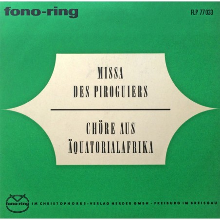 Various ‎– Missa Des Piroguiers / Chöre Aus Äquatorialafrika|Fono-Ring ‎– FLP 77 033-10" Vinyl