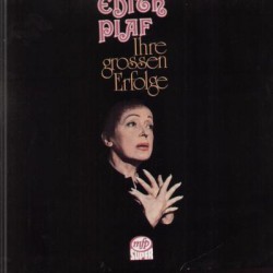 Piaf ‎Edith – Ihre Grossen...