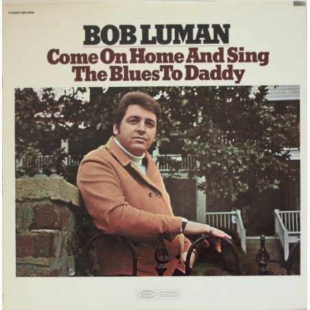 Luman Bob ‎– Come On Home And Sing The Blues To Daddy|1969   Epic ‎– BN 26463