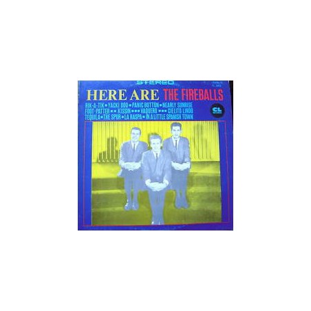 Fireballs ‎The – Here Are The Fireballs|1977   Surprise – JTU AL 13, CL Records ‎– CL 2002