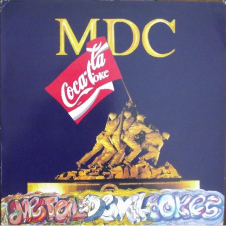 MDC – Metal Devil Cokes|1989    Boner Records ‎– MDC 7