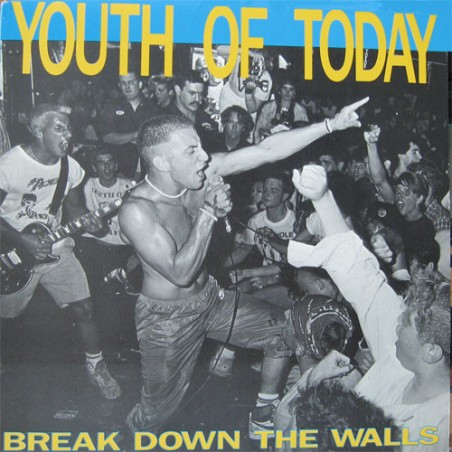 Youth Of Today ‎– Break Down The Walls|1988    Revelation Records – Revelation: 8