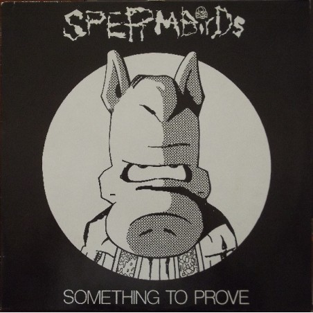 Spermbirds ‎– Something To Prove|1986    We Bite Records ‎– WB 011