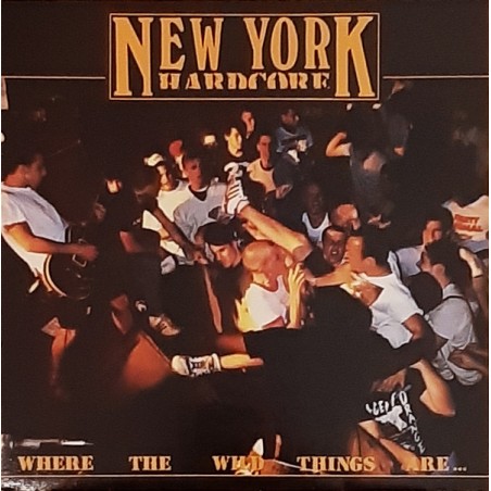 Various ‎– New York Hardcore: Where The Wild Things Are|1989    Link Records ‎– LINK LP 114