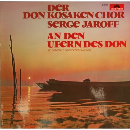 Der Don Kosaken Chor Serge Jaroff  ‎– An Den Ufern Des Don    Polydor ‎– 249 069