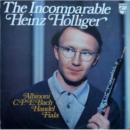 Albinoni-C.Ph.E. Bach-Händel-Fiala-The Incomparable Heinz Holliger|1977    Philips ‎– 6833 097