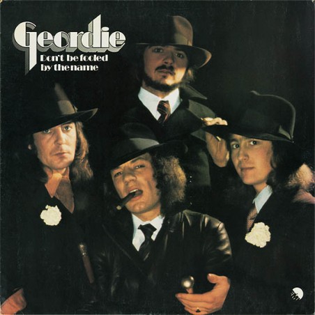 Geordie ‎– Don't Be Fooled By The Name|1974    EMI ‎– 1C 062 - 94 950