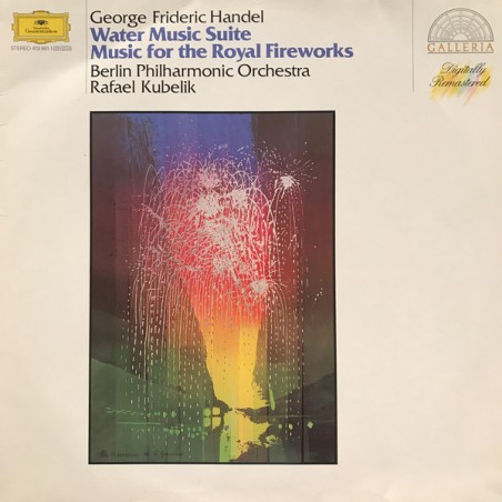 Händel-Wassermusik-Suite - Feuerwerksmusik- Berlin Philharmonic Orchester- Kubelik ‎|1987   DG- 419 861-1