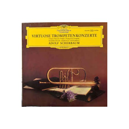Virtuose Trompetenkonzerte-Scherbaum Adolf - Hamburger Barock-Ensemble ‎|DG – 136 470 SLPEM