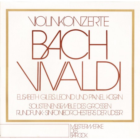 Bach-Vivaldi – Violinkonzerte- Gilels, Leonid+Pawel Kogan -Solistenensemble-Sinfonie Orchesters Der UdSSR|Eurodisc ‎– 62 633
