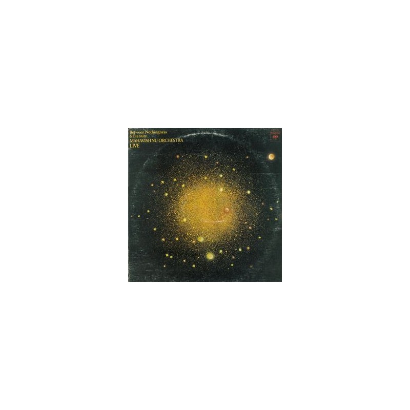 Mahavishnu Orchestra – Between Nothingness & Eternity|1973 CBS S 69046 Mahavishnu Orchestra – Between Nothingness & Eternity|1973 CBS S 69046