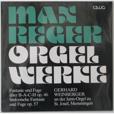 Reger Max – Orgelwerke- Gerhard Weinberger ‎|1981   Calig ‎– CAL 30 486
