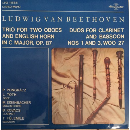 Beethoven –Trio For Two Oboes And English Horn In C -Duos for Clarinet and Bassoon No.1+ 3 |Hungaroton ‎– LPX 11565