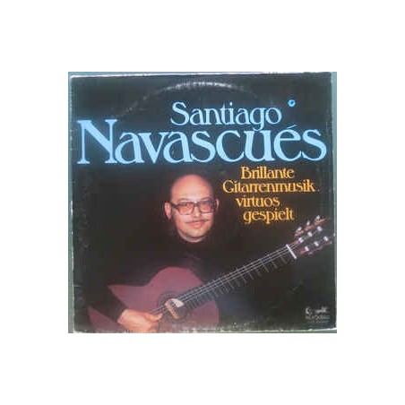 Navascués Santiago ‎– Brillante Gitarrenmusik Virtuos Gespielt|1977    Eurodisc ‎– 34 395 4
