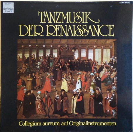 Collegium Aureum ‎– Tanzmusik der Renaissance|Deutsche Harmonia Mundi ‎– 1C 065-99 742