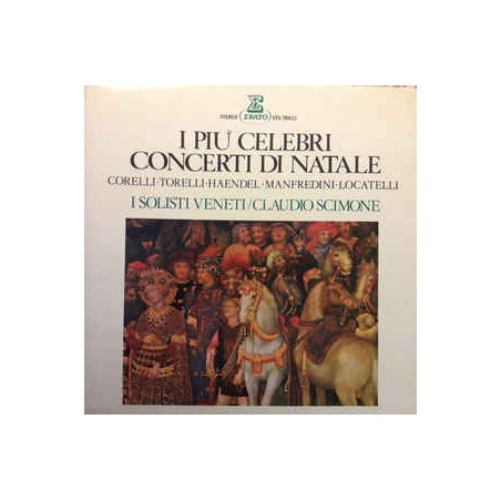 Corelli-Torelli-Händel-Manfredini-Locatelli-I Più Celebri Concerti Di Natale- I Solisti Veneti |1974   Erato ‎– STU 70622