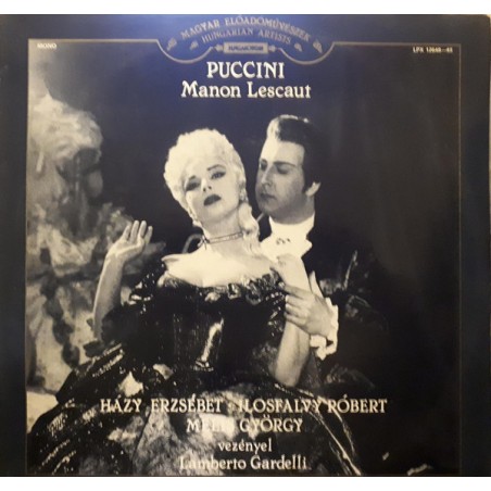 Puccini - Manon Lescaut -Házy Erzsébet, Ilosfalvy Róbert, Melis György |1984    Hungaroton ‎– LPX 12648-49