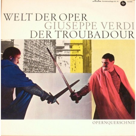 Verdi ‎Giuseppe – Der Troubadour -Querschnitt-Welt Der Oper|Ariola ‎– 13 359- 10" Vinyl