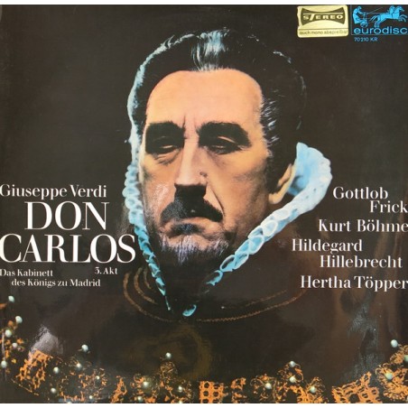 Verdi -Don Carlos -Gottlob Frick-Kurt Böhme-Hildegard Hillebrecht-Hertha Töpper ‎|Eurodisc ‎– 70 210 KR