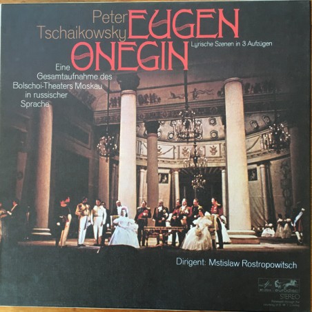 Tschaikowsky-Eugen Onegin- Bolschoi-Theater Moskau-Rostropowitsch |Melodia-Eurodisc ‎– 80 873 XR-3 LP-Box