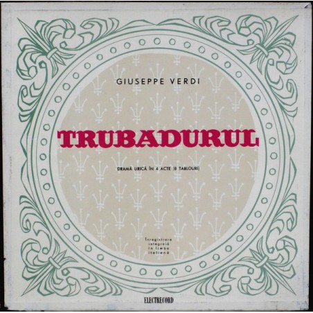 Verdi ‎Giuseppe – Trubadurul (Dramă Lirică În 4 Acte)|1963   Electrecord ‎– ECE 0120-0121-0122- 3 LP-Box