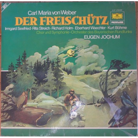 Weber von  Carl Maria -Der Freischütz-  Eugen Jochum ‎|Deutsche Grammophon ‎– 2726 061