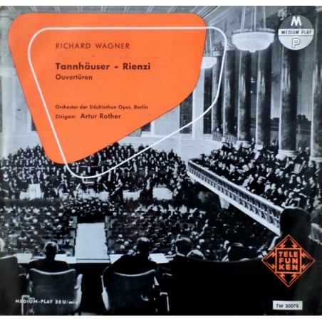Wagner-Tannhäuser - Rienzi Ouvertüren- Artur Rother| Telefunken ‎– TW 30078-10" Vinyl