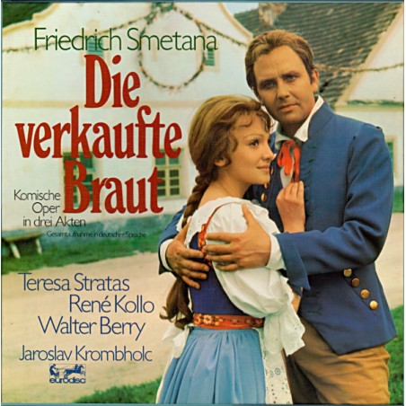 Friedrich Smetana– Die Verkaufte Braut-  Stratas -Kollo-Berry-Krombholc ‎|1975    Eurodisc ‎– 64 112-3 LP-Box