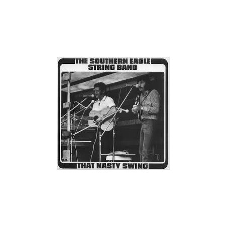 Southern Eagle String Band ‎The – That Nasty Swing|1977   Bear Family Records ‎– BF 15010