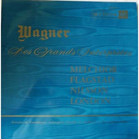 Wagner -Les grands interpretes - Melchior-Flagstad-Nilsson-London -Erich Leinsdorf |RCA-630 752 A