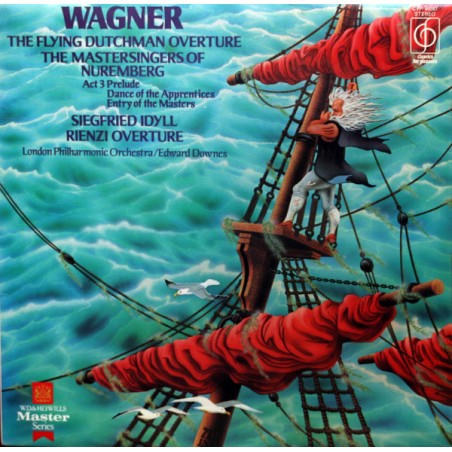 Wagner-The Flying Dutchman Overture-The Mastersingers Of Nuremberg-Siegfried Idyll-Rienzi Overture Downes |1978    CFP 40287