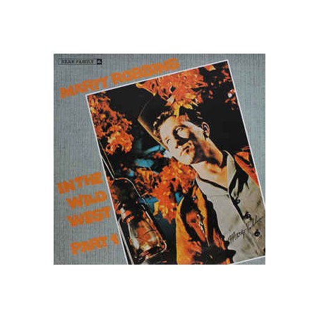 Robbins Marty ‎– In The Wild West, Part 1|1985     Bear Family Records ‎– BFX 15145